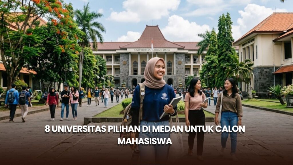 8 Universitas Pilihan di Medan untuk Calon Mahasiswa