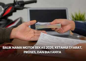 Balik Nama Motor Bekas 2026, Ketahui Syarat, Proses, dan Biayanya