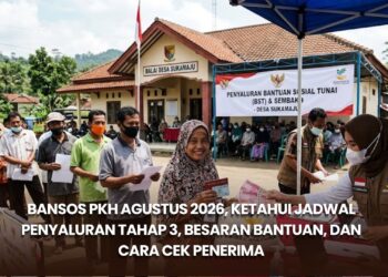 Bansos PKH Agustus 2026, Ketahui Jadwal Penyaluran Tahap 3, Besaran Bantuan, dan Cara Cek Penerima