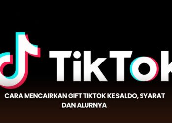 Cara Mencairkan Gift TikTok ke Saldo, Syarat dan Alurnya