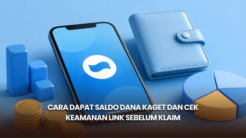 Cara Dapat Saldo DANA Kaget dan Cek Keamanan Link Sebelum Klaim