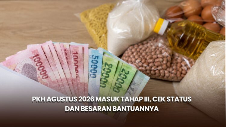 PKH Agustus 2026 Masuk Tahap III, Cek Status dan Besaran Bantuannya