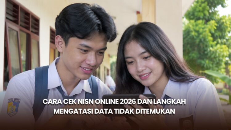Cara Cek NISN Online 2026 dan Langkah Mengatasi Data Tidak Ditemukan