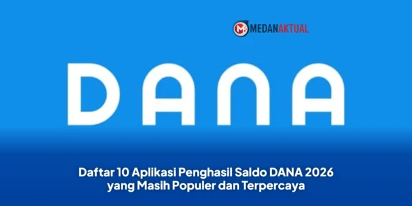 Daftar 10 Aplikasi Penghasil Saldo DANA 2026 yang Masih Populer dan Terpercaya