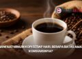 Manfaat Minum Kopi Setiap Hari, Berapa Batas Aman Konsumsinya?