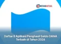 Daftar 8 Aplikasi Penghasil Saldo DANA Terbaik di Tahun 2026