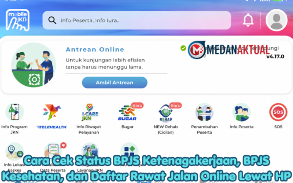 Cara Cek Status BPJS Ketenagakerjaan, BPJS Kesehatan, dan Daftar Rawat Jalan Online Lewat HP