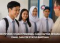 Cek PIP 2026: Syarat Penerima, Cara Daftar, Besaran Dana, dan Cek Status Bantuan