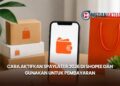 Cara Aktifkan SPayLater 2026 di Shopee dan Gunakan untuk Pembayaran