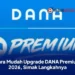Cara Mudah Upgrade DANA Premium 2026, Simak Langkahnya