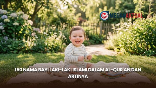 150 Nama Bayi Laki-Laki Islami dalam Al-Qur'an dan Artinya
