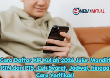 Cara Daftar KIP Kuliah 2026 Jalur Mandiri PTN dan PTS, Cek Syarat, Jadwal, hingga Cara Verifikasi