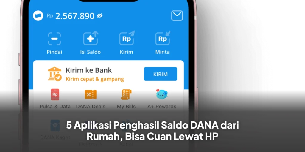 5 Aplikasi Penghasil Saldo DANA dari Rumah, Bisa Cuan Lewat HP