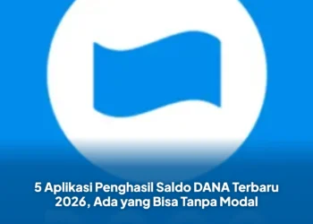 5 Aplikasi Penghasil Saldo DANA Terbaru 2026, Ada yang Bisa Tanpa Modal