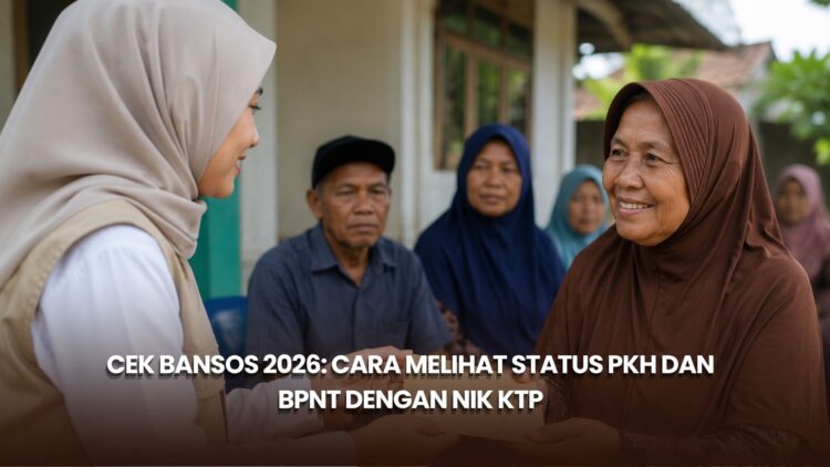 Cek Bansos 2026: Cara Melihat Status PKH dan BPNT dengan NIK KTP