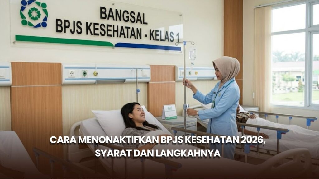 Cara Menonaktifkan BPJS Kesehatan 2026, Syarat dan Langkahnya