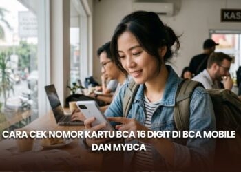Cara Cek Nomor Kartu BCA 16 Digit di BCA Mobile dan myBCA