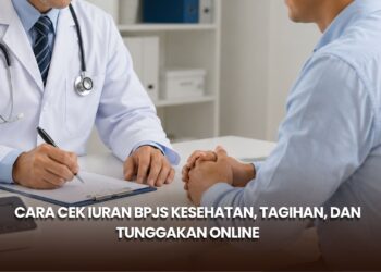 Cara Cek Iuran BPJS Kesehatan, Tagihan, dan Tunggakan Online