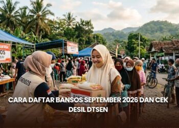 Cara Daftar Bansos September 2026 dan Cek Desil DTSEN