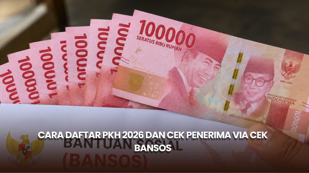 Cara Daftar PKH 2026 dan Cek Penerima via Cek Bansos