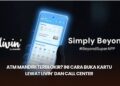 ATM Mandiri Terblokir? Ini Cara Buka Kartu Lewat Livin’ dan Call Center