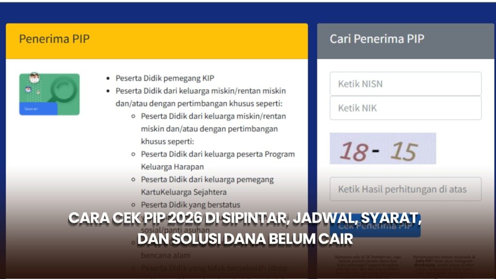 Cara Cek PIP 2026 di SIPINTAR, Jadwal, Syarat, dan Solusi Dana Belum Cair