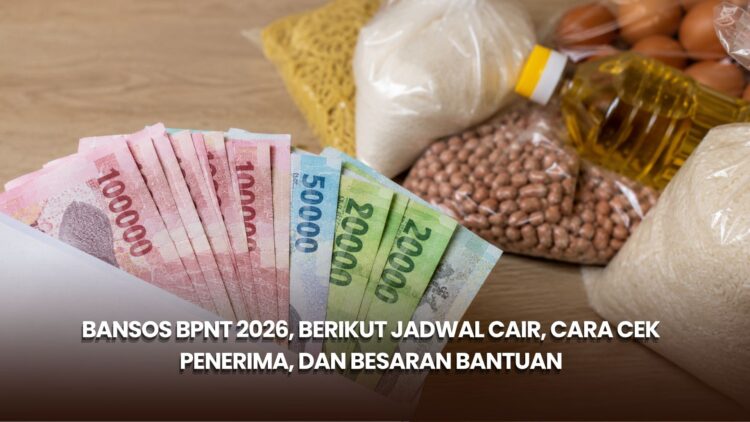 Bansos BPNT 2026, Berikut Jadwal Cair, Cara Cek Penerima, dan Besaran Bantuan