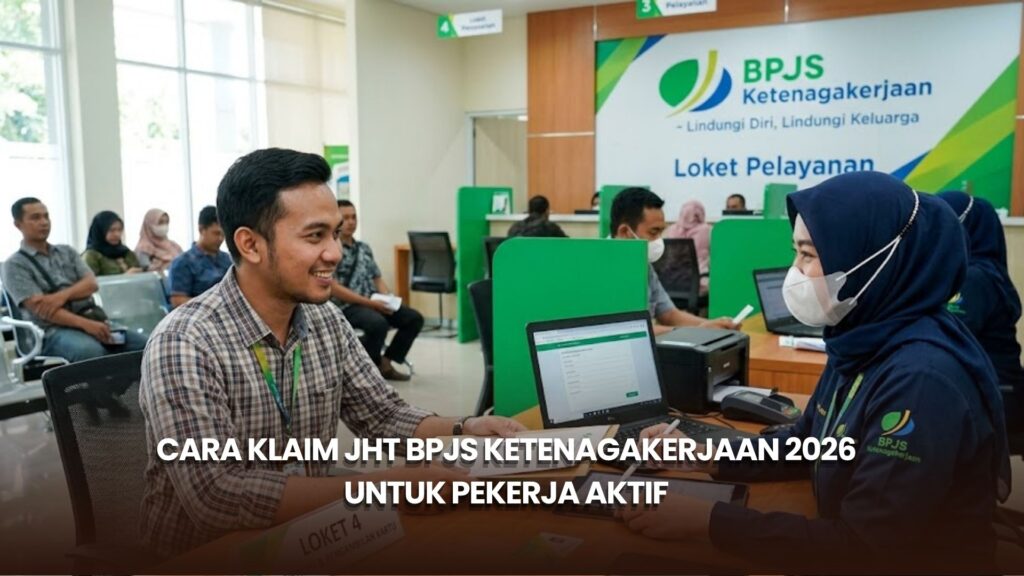 Cara Klaim JHT BPJS Ketenagakerjaan 2026 untuk Pekerja Aktif