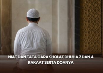 Niat dan Tata Cara Sholat Dhuha 2 dan 4 Rakaat serta Doanya