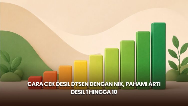 Cara Cek Desil DTSEN dengan NIK, Pahami Arti Desil 1 hingga 10