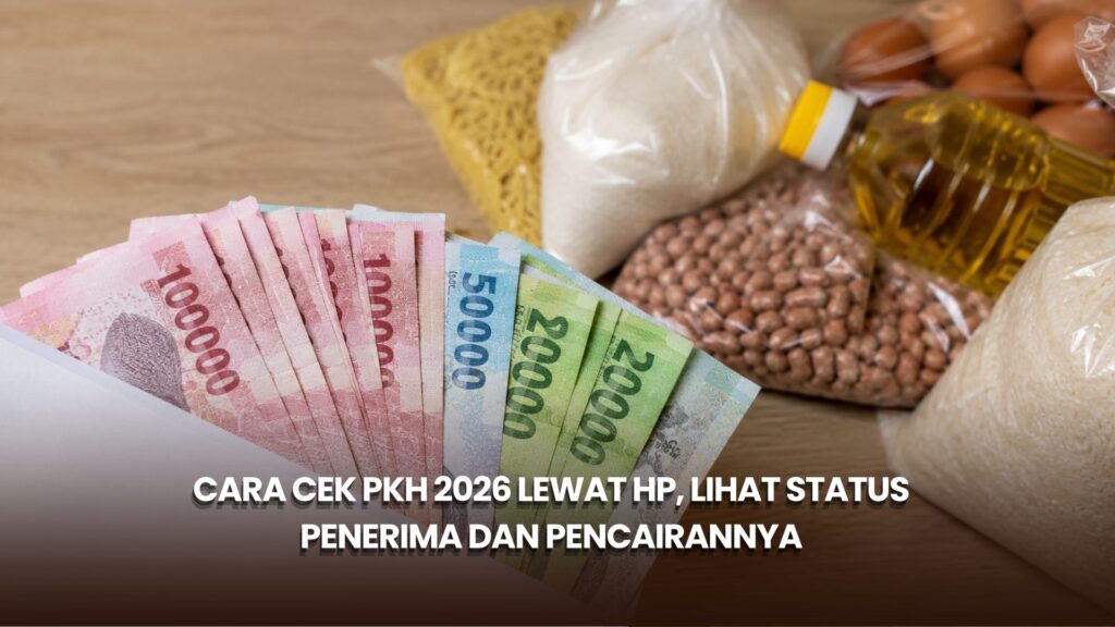 Cara Cek PKH 2026 Lewat HP, Lihat Status Penerima dan Pencairannya