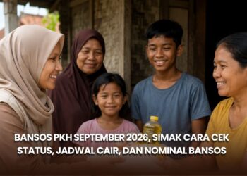 Bansos PKH September 2026, Simak Cara Cek Status, Jadwal Cair, dan Nominal Bansos