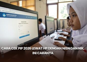 Cara Cek PIP 2026 Lewat HP dengan NISN dan NIK, Ini Caranya