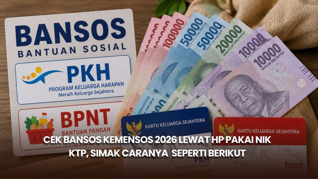 Cek Bansos Kemensos 2026 Lewat HP Pakai NIK KTP, Simak Caranya Seperti Berikut