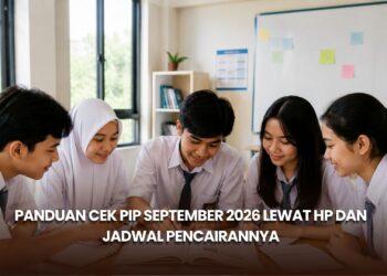 Panduan Cek PIP September 2026 Lewat HP dan Jadwal Pencairannya