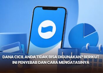 DANA Cicil Anda Tidak Bisa Digunakan? Berikut Ini Penyebab dan Cara Mengatasinya