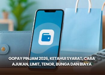 GoPay Pinjam 2026, Ketahui Syarat, Cara Ajukan, Limit, Tenor, Bunga dan Biaya