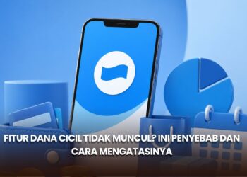 Fitur DANA Cicil Tidak Muncul? Ini Penyebab dan Cara Mengatasinya