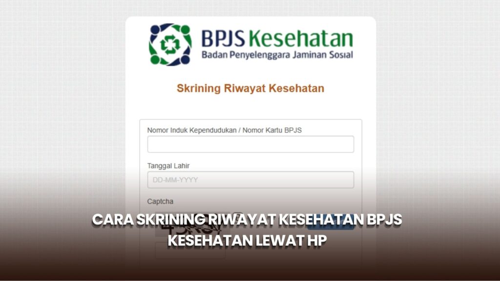Cara Skrining Riwayat Kesehatan BPJS Kesehatan lewat HP