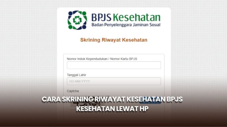 Cara Skrining Riwayat Kesehatan BPJS Kesehatan lewat HP