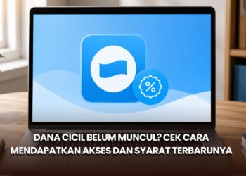 DANA Cicil Belum Muncul? Cek Cara Mendapatkan Akses dan Syarat Terbarunya