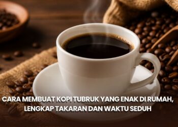 Cara Membuat Kopi Tubruk yang Enak di Rumah, Lengkap Takaran dan Waktu Seduh