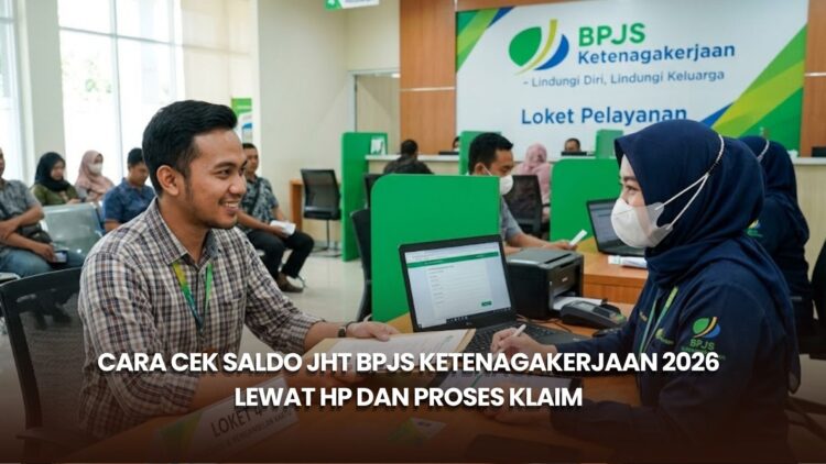 Cara Cek Saldo JHT BPJS Ketenagakerjaan 2026 Lewat HP dan Proses Klaim