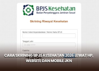 Cara Skrining BPJS Kesehatan 2026 Lewat HP, Website dan Mobile JKN