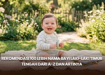 Rekomendasi 100 Lebih Nama Bayi Laki-Laki Timur Tengah dari A-Z dan Artinya