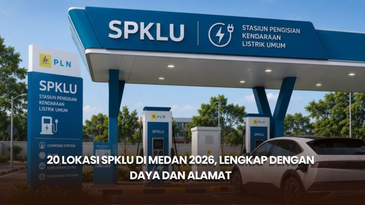 20 Lokasi SPKLU di Medan 2026, Lengkap dengan Daya dan Alamat