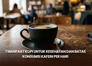 7 Manfaat Kopi untuk Kesehatan dan Batas Konsumsi Kafein per Hari