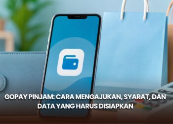 GoPay Pinjam: Cara Mengajukan, Syarat, dan Data yang Harus Disiapkan