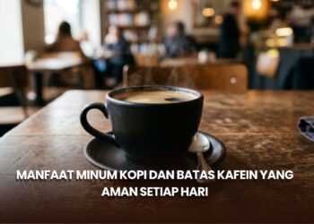 Manfaat Minum Kopi dan Batas Kafein yang Aman Setiap Hari