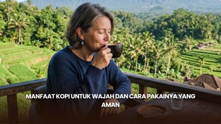 Manfaat Kopi untuk Wajah dan Cara Pakainya yang Aman
